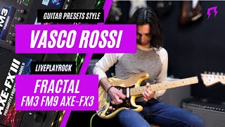 Vasco Rossi style Fractal Audio FM3 FM9 AXe Fx 3 guitar presets with IR Liveplayrock vascorossi [upl. by Orianna]