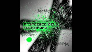 Francesco Zeta  Rock N Rave [upl. by Viehmann66]