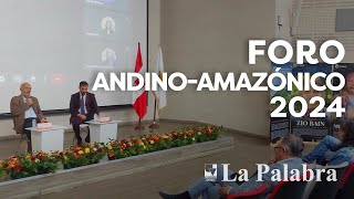 Foro AndinoAmazónico 2024 [upl. by Cia226]