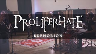 Proliferhate  Euphorion Official Studio Video [upl. by Xonel]