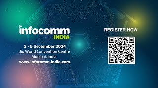 Get Ready for InfoComm India 2024  Join Us in Mumbai [upl. by Ermin97]