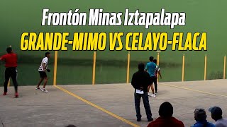 FRONTÓN LAS MINAS EN IZTAPALALAPAGRANDEMIMO VS CELAYOFLACAJUEGO POTENTE [upl. by Nnaeed289]