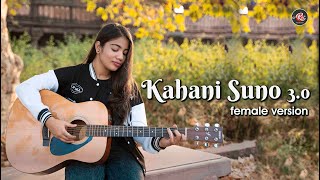 Kahani Suno 30  Reply Version  Female Cover  Shuddhi  Kaifi Khalil [upl. by Yerfej]