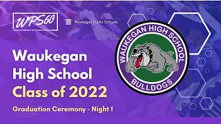 Waukegan High School Class of 2022 Graduation Ceremony Night 1 [upl. by Nire]