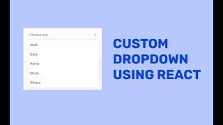 Custom Dropdown using Reactjs  REACT CUSTOM COMPONENT  javascript [upl. by Negroj]