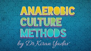 Microbiology lectureAnaerobic culture methods microbiology Anaerobiosis [upl. by Aulea]