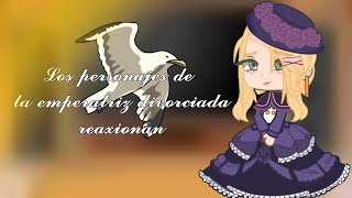 •La emperatriz divorciada reacciona aGachaWebtoon [upl. by Wehttam]