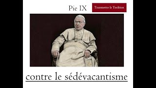 Pie IX contre le sédévacantisme [upl. by Atinauj]