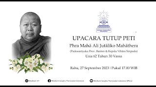 Upacara Tutup Peti  Mendiang Phra Mahā Ali Jutaliko Mahāthera [upl. by Reeve]