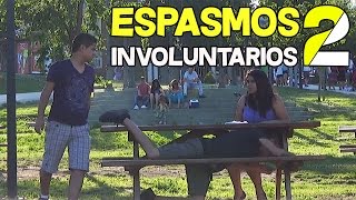 Espasmos Involuntarios 2  Tics nerviosos y cachondos [upl. by Eislehc]