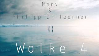 Philipp Dittberner amp Marv  Wolke 4 Original Mix Out Now [upl. by Hyatt974]