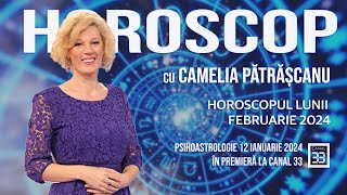 HOROSCOPUL LUNII FEBRUARIE 2024 CU CAMELIA PĂTRĂȘCANU [upl. by Initof805]