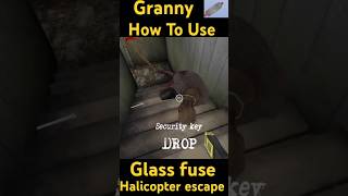 Granny  How To Use glass fuse Halicopter escape part 5 shorts shortsviral shortsfeed [upl. by Anitel]