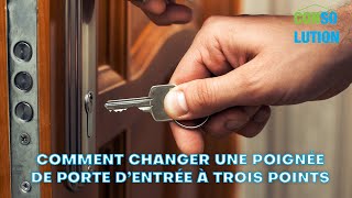 Comment changer une poignée de porte d’entrée à trois points [upl. by Nawj]