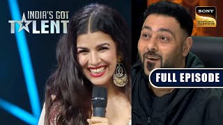 Nimrat Kaur को देखकर लाल हो गए Badshah  Indias Got Talent Season 9  Full Episode [upl. by Sherurd]