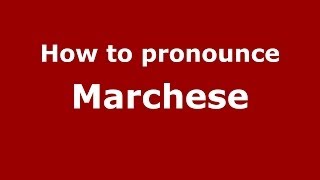 How to pronounce Marchese ItalianItaly  PronounceNamescom [upl. by Airtal638]