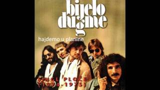 bijelo dugmehajdemo u planine [upl. by Duck]