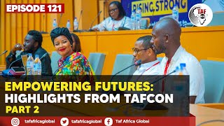 TAF HUB EPISODE 121 Empowering Futures Highlights From TAFCON  Part 2 [upl. by Kcuhc]