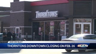 Thorntons to close downtown Louisville location this month [upl. by Gorski]