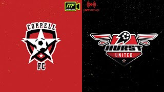 Coppell FC II vs Hurst United  UPSL Division 1 [upl. by Dric]