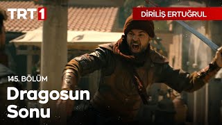 Diriliş Ertuğrul 145 Bölüm  Dragosun Sonu [upl. by Fanchon]