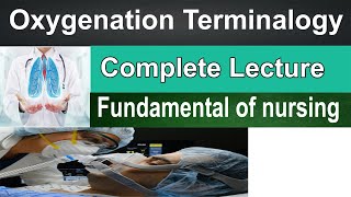 oxygenation fundamentals of nursing  oxygenation terminology  BSc 1st year [upl. by Nettirb389]