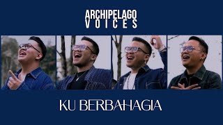 Archipelago Voices  Ku Berbahagia [upl. by Aiki]