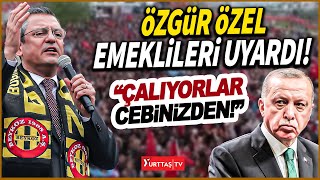 Özgür Özel Aliağa mitinginde emeklileri uyardı quotÇalıyorlar cebinizdenquot [upl. by Asia]