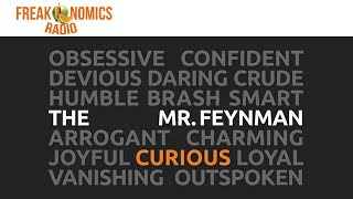 The Curious Mr Feynman  Freakonomics Radio [upl. by Stevana291]