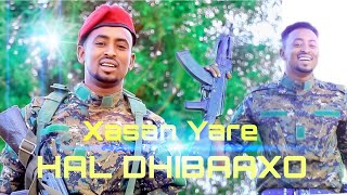 XASAN YARE DHANTO CUSUB HAL DHIBAAXO  new Somali music official vedeo 2022 [upl. by Colon118]