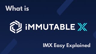 What Is IMMUTABLE X  IMX Crypto Easy Explained [upl. by Brotherson]