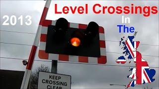 Level Crossing In The UK  2013 [upl. by Job]