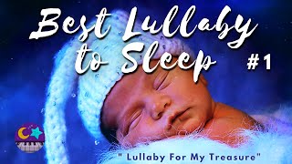 Lullaby for Babies To Go To Sleep 😍 Song that Will Touch Your Heart quotLullaby For My Treasurequot 1 [upl. by Auhso]