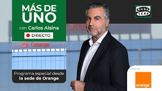 Programa especial de Más de uno con Carlos Alsina desde Orange [upl. by Hein]