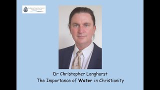 Water in Christianity  Dr Christopher Longhurst [upl. by Nalo]