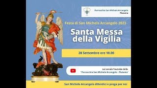 Santa Messa della Vigilia  Festa San Michele 2023 [upl. by Pattani]