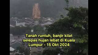 Tanah runtuh dan banjir kilat selepas hujan lebat di Kuala Lumpur [upl. by Itsirk]