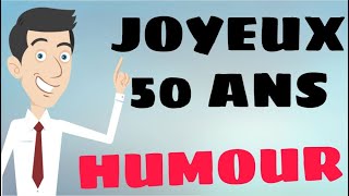 Souhaits Humour de Bon anniversaire 50 ans [upl. by Carree596]