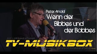 Peter Arnold  Wenn der Bibbes und der Bobbes [upl. by Cannice]