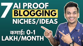 7 AI Proof Blogging NichesIdeas  Best Blog Niches with Examples 2024 FtSatishKVideos [upl. by Ana]