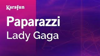 Paparazzi  Lady Gaga  Karaoke Version  KaraFun [upl. by Ahselrac184]