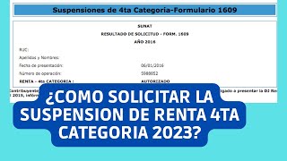 ¿Cómo solicitar suspensión de Retenciones 4ta Categoría SUNAT 2023No pagues Renta [upl. by Eynttirb893]