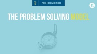 The Problem Solving Model [upl. by Elenore]