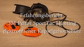 3M Peltor SportTac Hunting Erfahrungsbericht [upl. by Outhe]