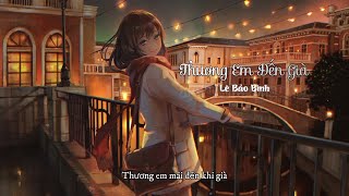 Thương Em Đến Già  Lê Bảo Bình  1 Hour Lyric [upl. by Relyt]