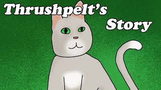 The Life of Thrushpelt [upl. by Atis]