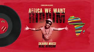 Skarra Mucci  Real African Africa We Want Riddim Conquering Records 2020 [upl. by Nadler]