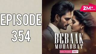 BEBAAK MOHABBAT EPISODE 354pocketfm bebaak pocketfmfullstory [upl. by Froemming]