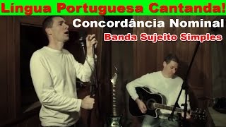 Concordância Nominal  BANDA SUJEITO SIMPLES Aprenda cantando em 3 minutos Música [upl. by Idhem]