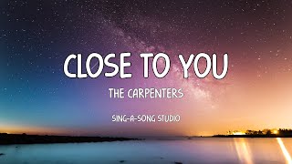 The Carpenters  Close To You Lyrics [upl. by Endo]